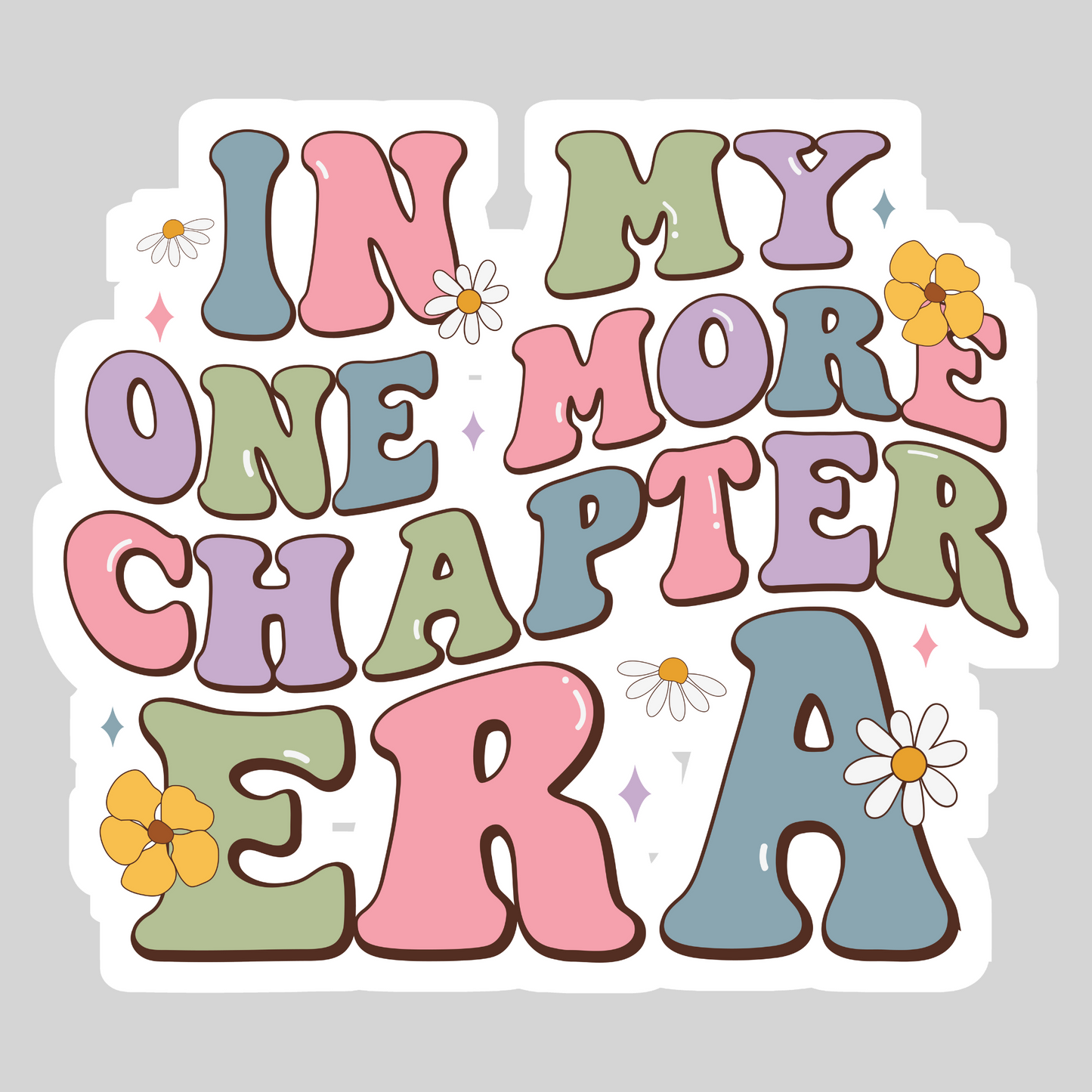 In My One More Chapter Era – 3" Waterproof Bookish Sticker with Holo Overlay – Reading, Books, Reader Gift, Book Lover
