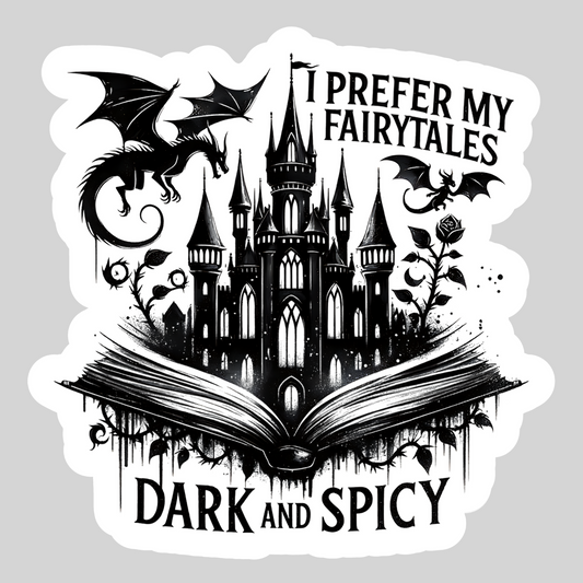 I Prefer My Fairytales Dark and Spicy – 3" Waterproof Bookish Sticker with Holo Overlay – Reading, Books, Reader Gift, Book Lover