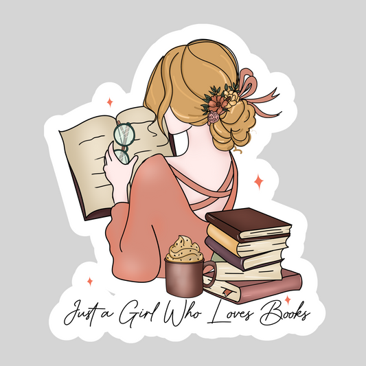 Just a Girl Who Loves Books - Girl Reading – 3" Waterproof Bookish Sticker with Holo Overlay – Reading, Books, Reader Gift, Book Lover