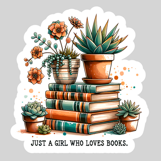 Just a Girl Who Loves Books - Plants – 3" Waterproof Bookish Sticker with Holo Overlay – Reading, Books, Reader Gift, Book Lover