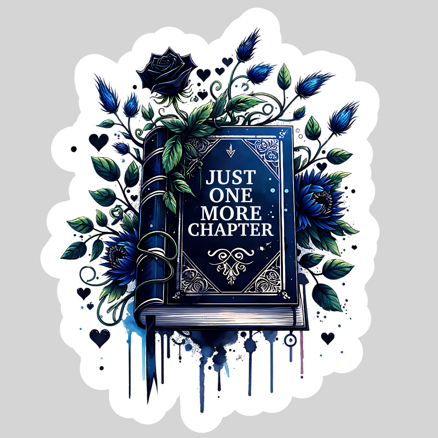 Just One More Chapter Gothic Floral – 3" Waterproof Bookish Sticker with Holo Overlay – Reading, Books, Reader Gift, Book Lover