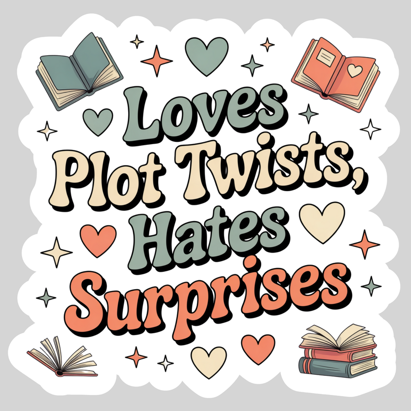 Loves Plot Twists Hates Surprises – 3" Waterproof Bookish Sticker with Holo Overlay – Reading, Books, Reader Gift, Book Lover