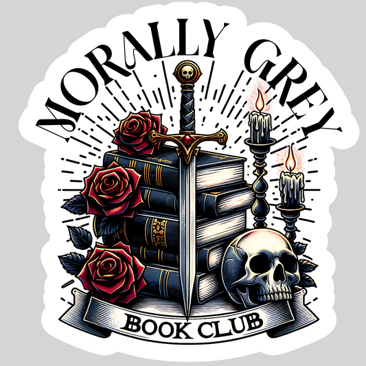 Morally Grey Book Club Dark ROmance – 3" Waterproof Bookish Sticker with Holo Overlay – Reading, Books, Reader Gift, Book Lover