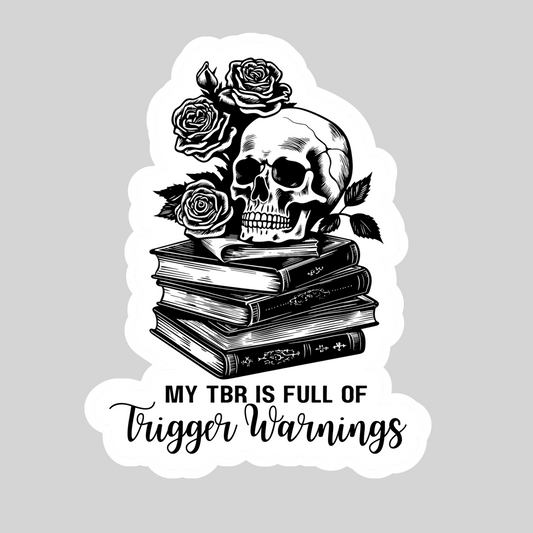 M TBR is Full of Trigger Warnings Skull  – 3" Waterproof Bookish Sticker with Holo Overlay – Reading, Books, Reader Gift, Book Lover