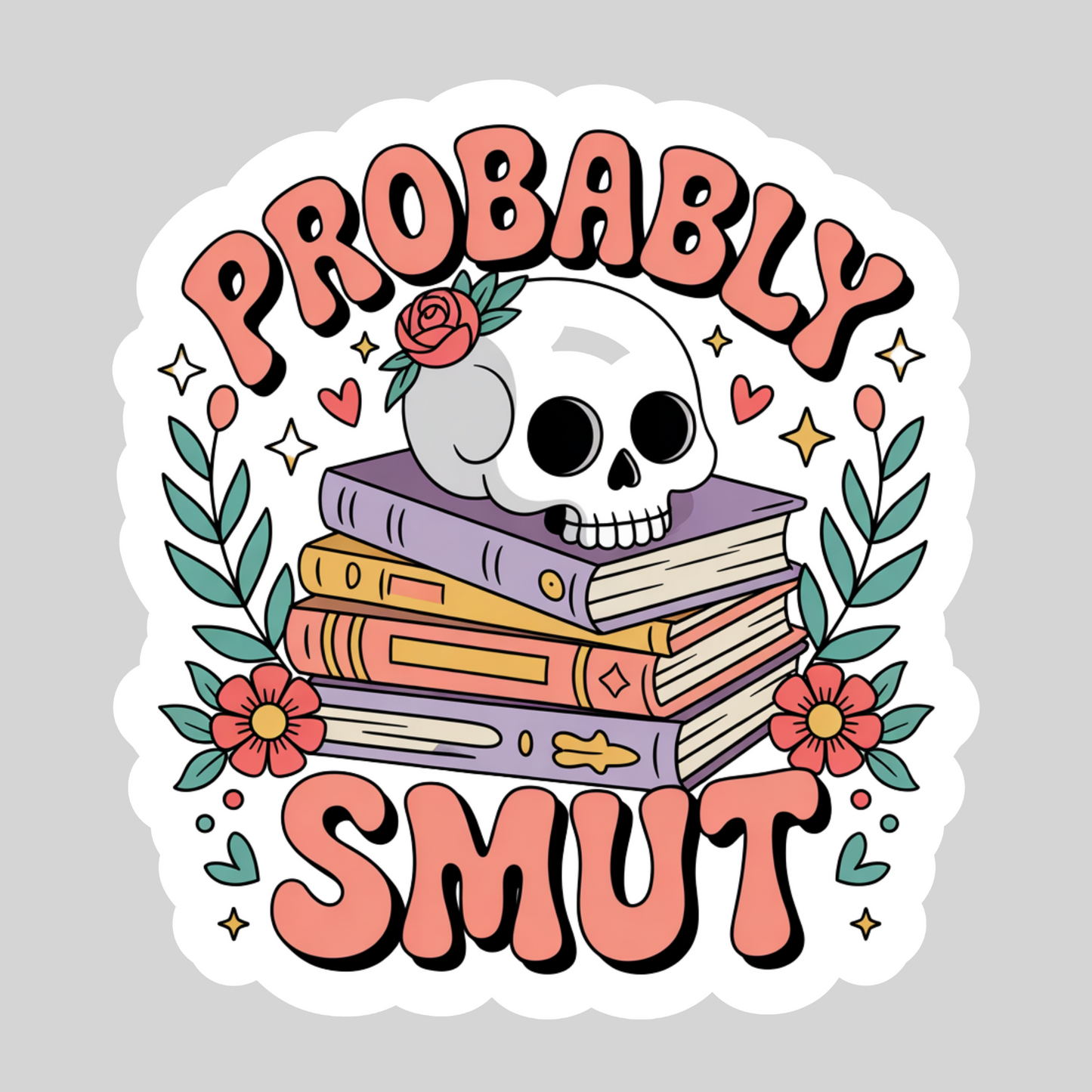 Probably Smut – 3" Waterproof Bookish Sticker with Holo Overlay – Reading, Books, Reader Gift, Book Lover