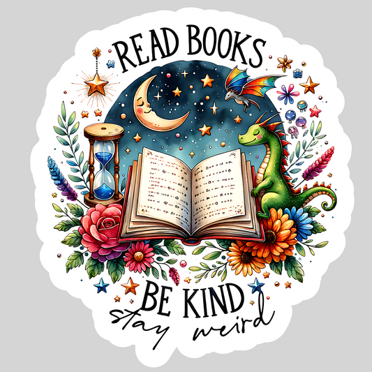 Read Books Be Kind Stay Weird – 3" Waterproof Bookish Sticker with Holo Overlay – Reading, Books, Reader Gift, Book Lover