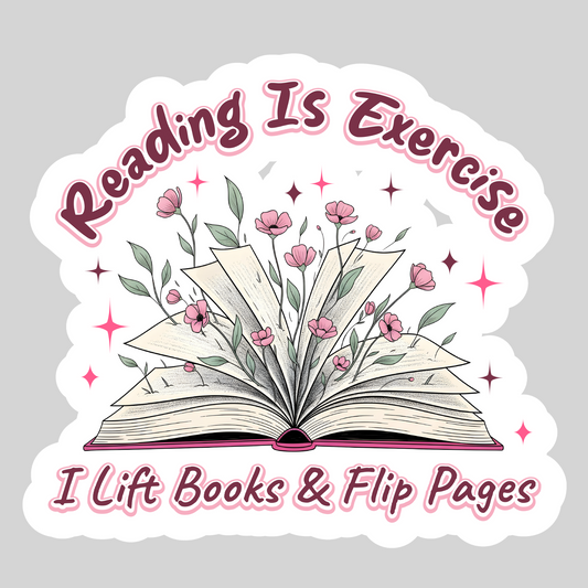 Reading is Exercise I Lift Books and Flip Pages – 3" Waterproof Bookish Sticker with Holo Overlay – Reading, Books, Reader Gift, Book Lover