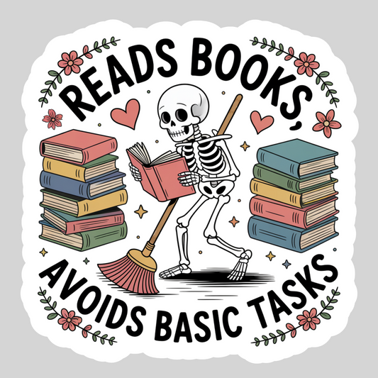 Reads Books Avoids Basic Tasks – 3" Waterproof Bookish Sticker with Holo Overlay – Reading, Books, Reader Gift, Book Lover