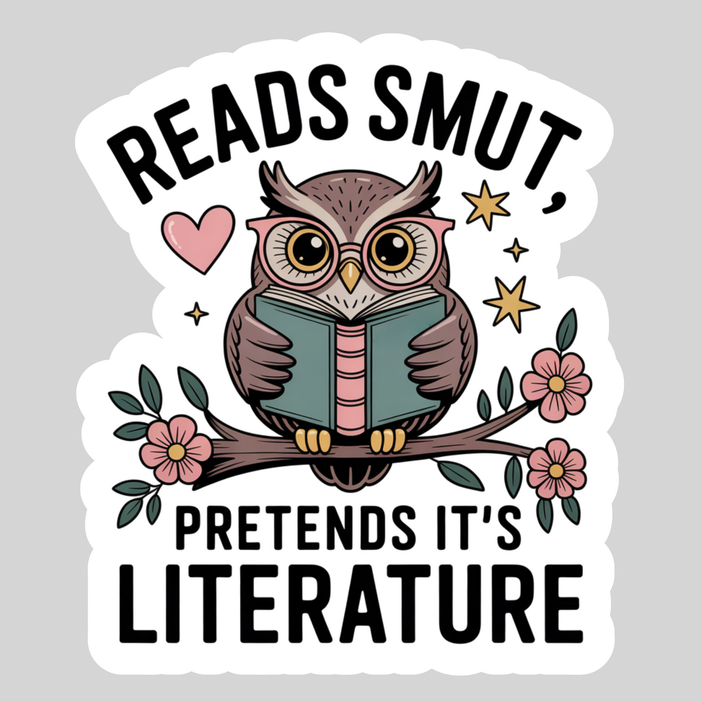 Reads Smut Pretends its Literature Romance Owl – 3" Waterproof Bookish Sticker with Holo Overlay – Reading, Books, Reader Gift, Book Lover