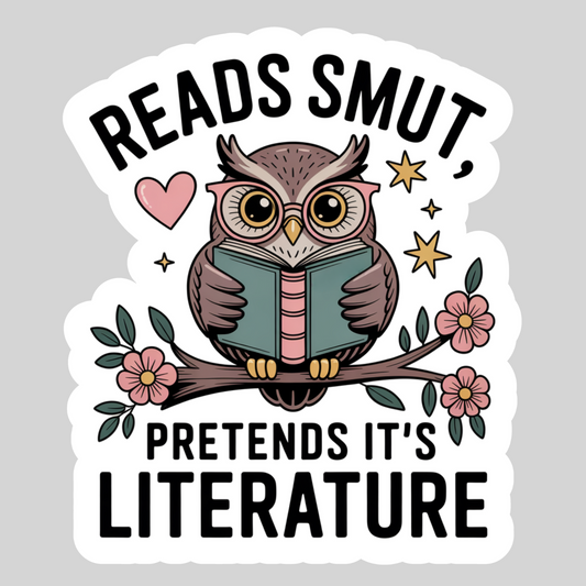 Reads Smut Pretends its Literature Romance Owl – 3" Waterproof Bookish Sticker with Holo Overlay – Reading, Books, Reader Gift, Book Lover