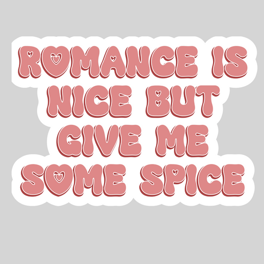 Romance is Nice but Give Me Some Spice – 3" Waterproof Bookish Sticker with Holo Overlay – Reading, Books, Reader Gift, Book Lover