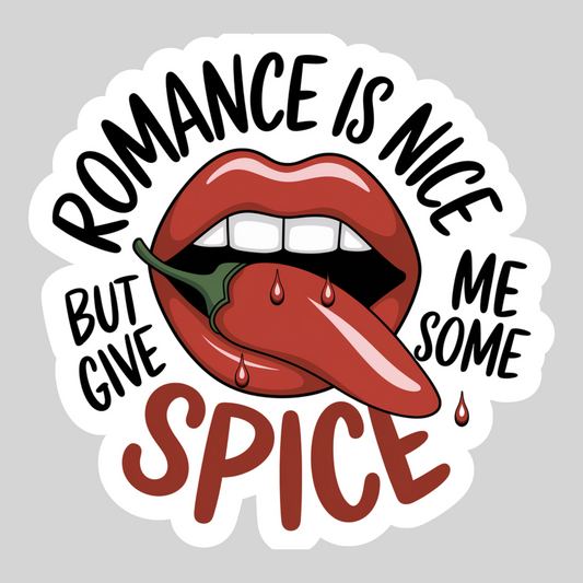 Romance is Nive but Give Me Some Spice Pepper – 3" Waterproof Bookish Sticker with Holo Overlay – Reading, Books, Reader Gift, Book Lover