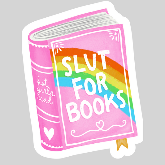 Slut for Books – 3" Waterproof Bookish Sticker with Holo Overlay – Reading, Books, Reader Gift, Book Lover