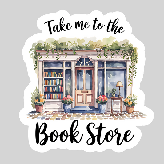 Take Me to the Bookstore  – 3" Waterproof Bookish Sticker with Holo Overlay – Reading, Books, Reader Gift, Book Lover