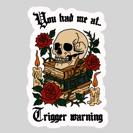 You Had Me at Trigger Warning – 3" Waterproof Bookish Sticker with Holo Overlay – Reading, Books, Reader Gift, Book Lover
