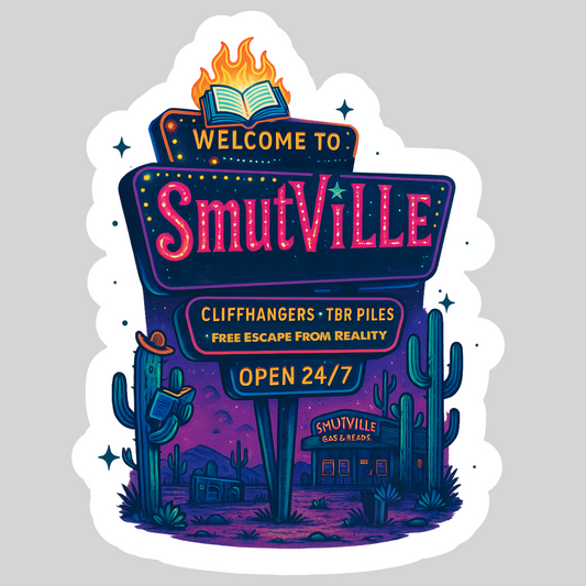Welcome to Smutville Open 24/7 Dark Romance– 3" Waterproof Bookish Sticker with Holo Overlay – Reading, Books, Reader Gift, Book Lover