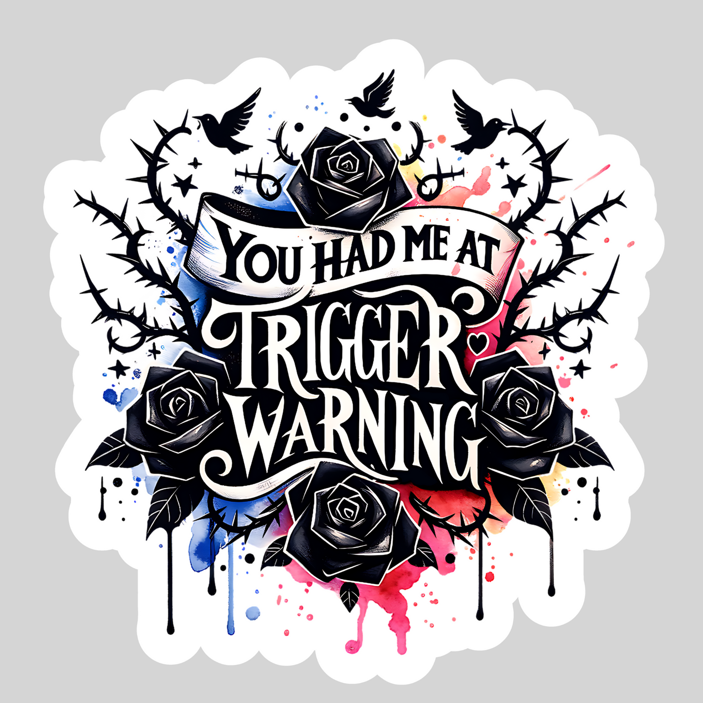 You Had Me at Trigger Waring Dark Smut Romance Gothic – 3" Waterproof Bookish Sticker with Holo Overlay – Reading, Books,
