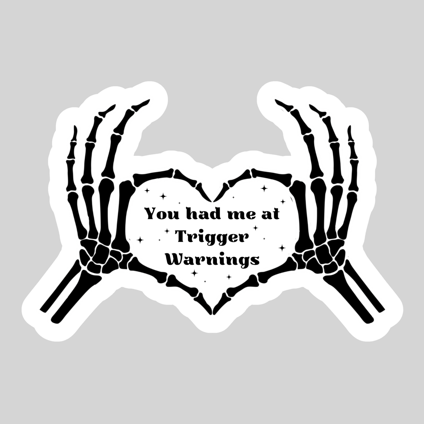 You Had me at Trigger Warning Skeleton Hands Heart – 3" Waterproof Bookish Sticker with Holo Overlay – Reader Gift, Book Lover