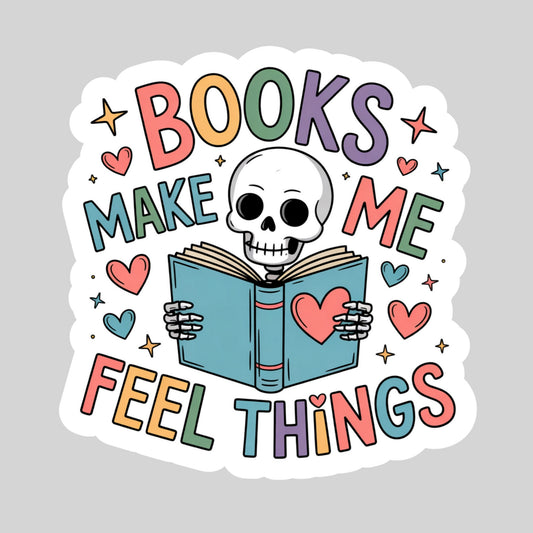 Books Make Me Feel Things – 3" Waterproof Bookish Sticker with Holo Overlay – Reading, Books, Reader Gift, Book Lover, Bookstore