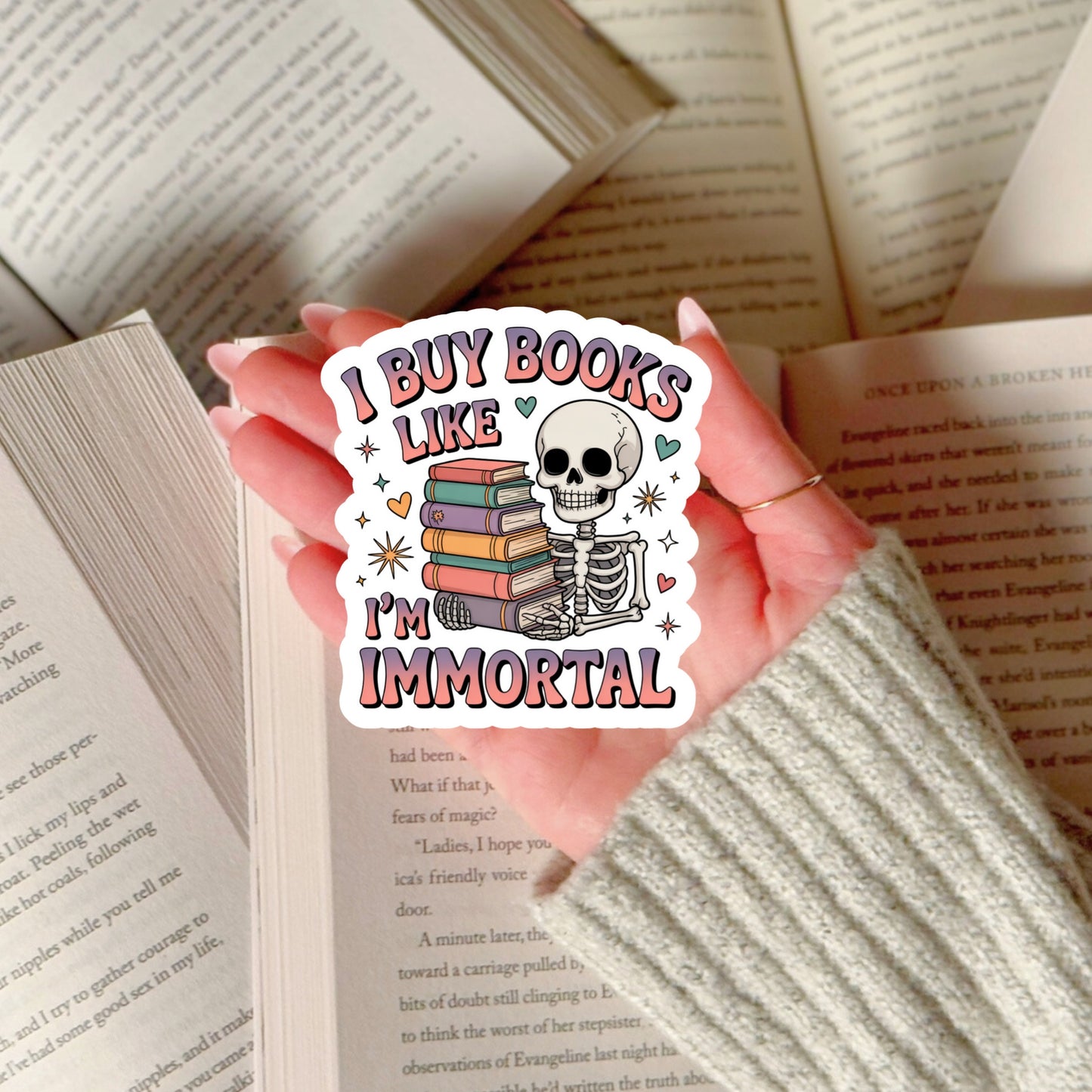 I Buy Books Like I'm Immortal Colorful – 3" Waterproof Bookish Sticker with Holo Overlay – Reading, Books, Reader Gift, Book Lover