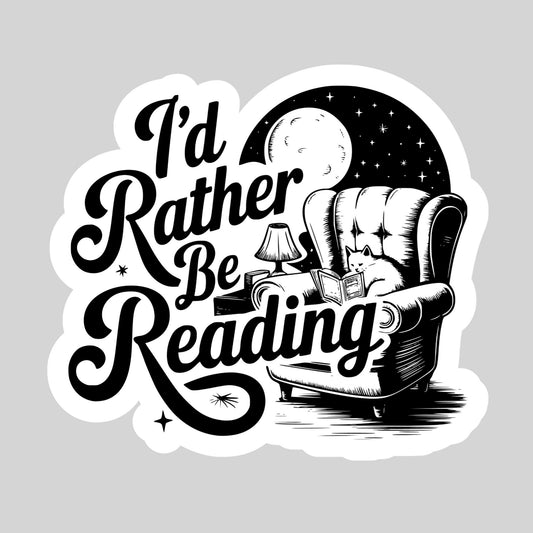 I'd Rather Be Reading – 3" Waterproof Bookish Sticker with Holo Overlay – Reading, Books, Reader Gift, Book Lover