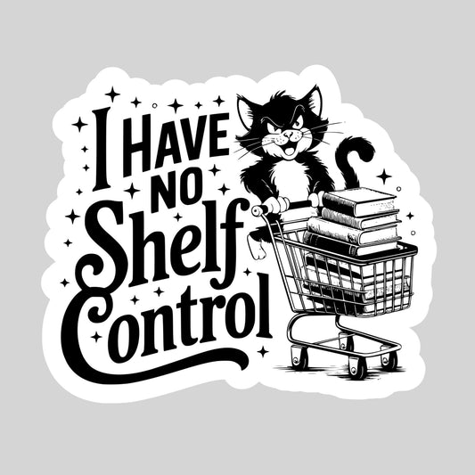 I Have no Shelf Control Funny Cat – 3" Waterproof Bookish Sticker with Holo Overlay – Reading, Books, Reader Gift, Book Lover