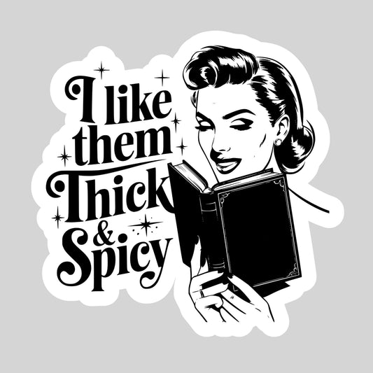 I Like Them Thick and Spicy Vintage Girl – 3" Waterproof Bookish Sticker with Holo Overlay – Reading, Books, Reader Gift, Book Lover