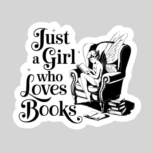 Just a Girl Who Loves Books – 3" Waterproof Bookish Sticker with Holo Overlay – Reading, Books, Reader Gift, Book Lover