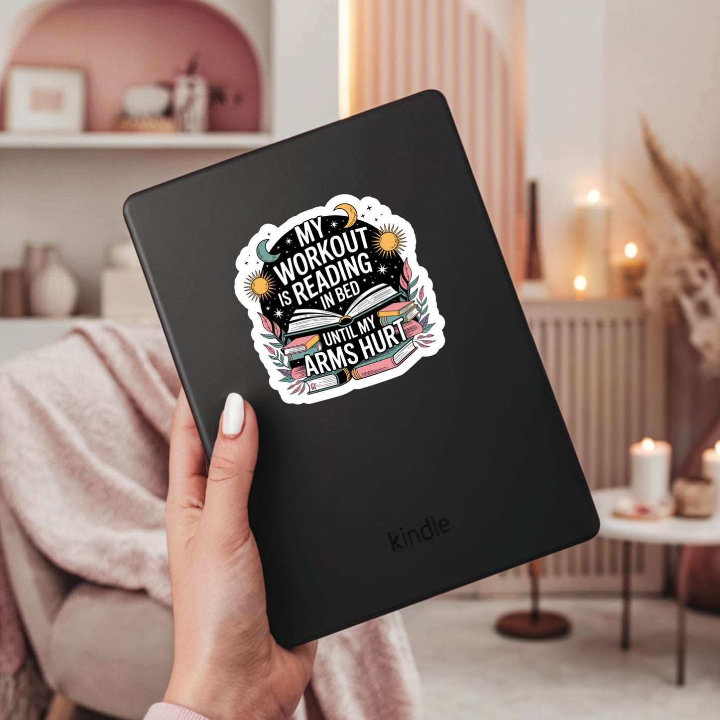 My Workout is Reading in Bed Until My Arms Hurt  – 3" Waterproof Bookish Sticker with Holo Overlay – Reading, Books, Reader Gift, Book Lover
