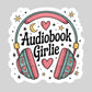 Audiobook Girlie – 3" Waterproof Bookish Sticker with Holo Overlay – Reading, Books, Reader Gift, Book Lover
