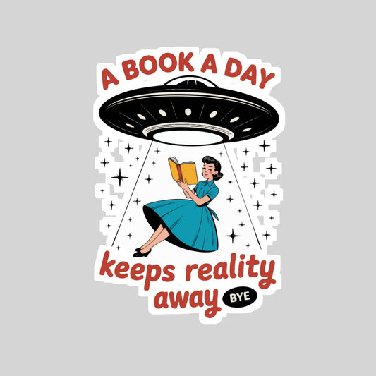 A Book a Day Keeps Reality Away – 3" Waterproof Bookish Sticker with Holo Overlay – Reading, Books, Reader Gift, Book Lover