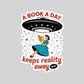 A Book a Day Keeps Reality Away – 3" Waterproof Bookish Sticker with Holo Overlay – Reading, Books, Reader Gift, Book Lover