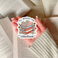 All Booked for Valentine's Day – 3" Waterproof Bookish Sticker with Holo Overlay – Reading, Books, Reader Gift, Book Lover