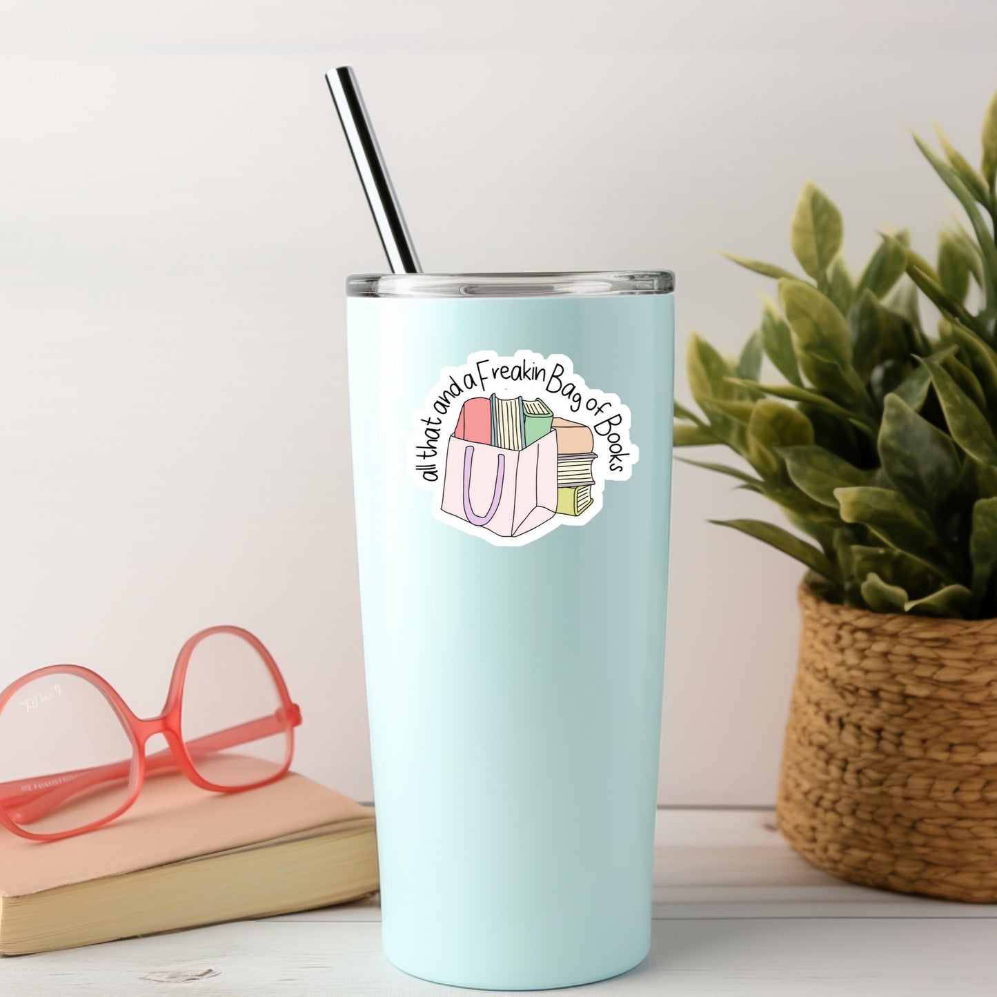 All That and a Freaking Bag of Books – 3" Waterproof Bookish Sticker with Holo Overlay – Reading, Books, Reader Gift, Book Lover