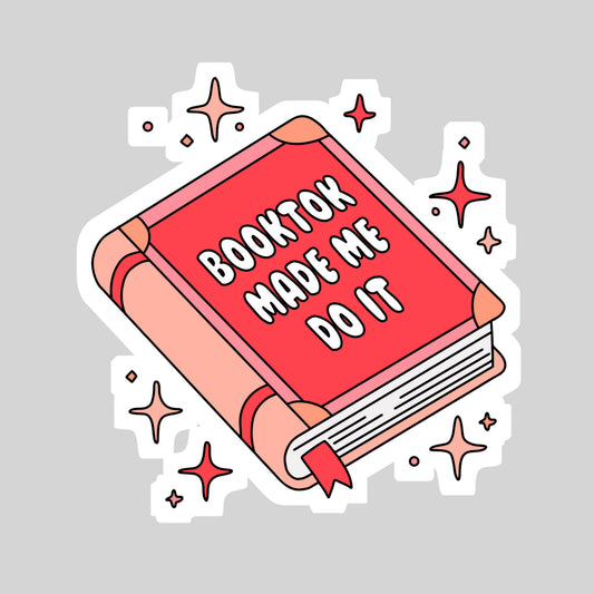 Booktok Made Me DO It! – 3" Waterproof Bookish Sticker with Holo Overlay – Reading, Books, Reader Gift, Book Lover