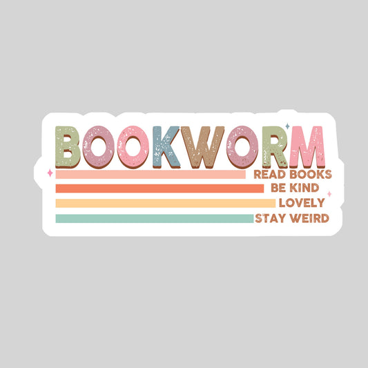 Bookworm Read Books Be Kind Stay Weird – 3" Waterproof Bookish Sticker with Holo Overlay – Reading, Books, Reader Gift, Book Lover