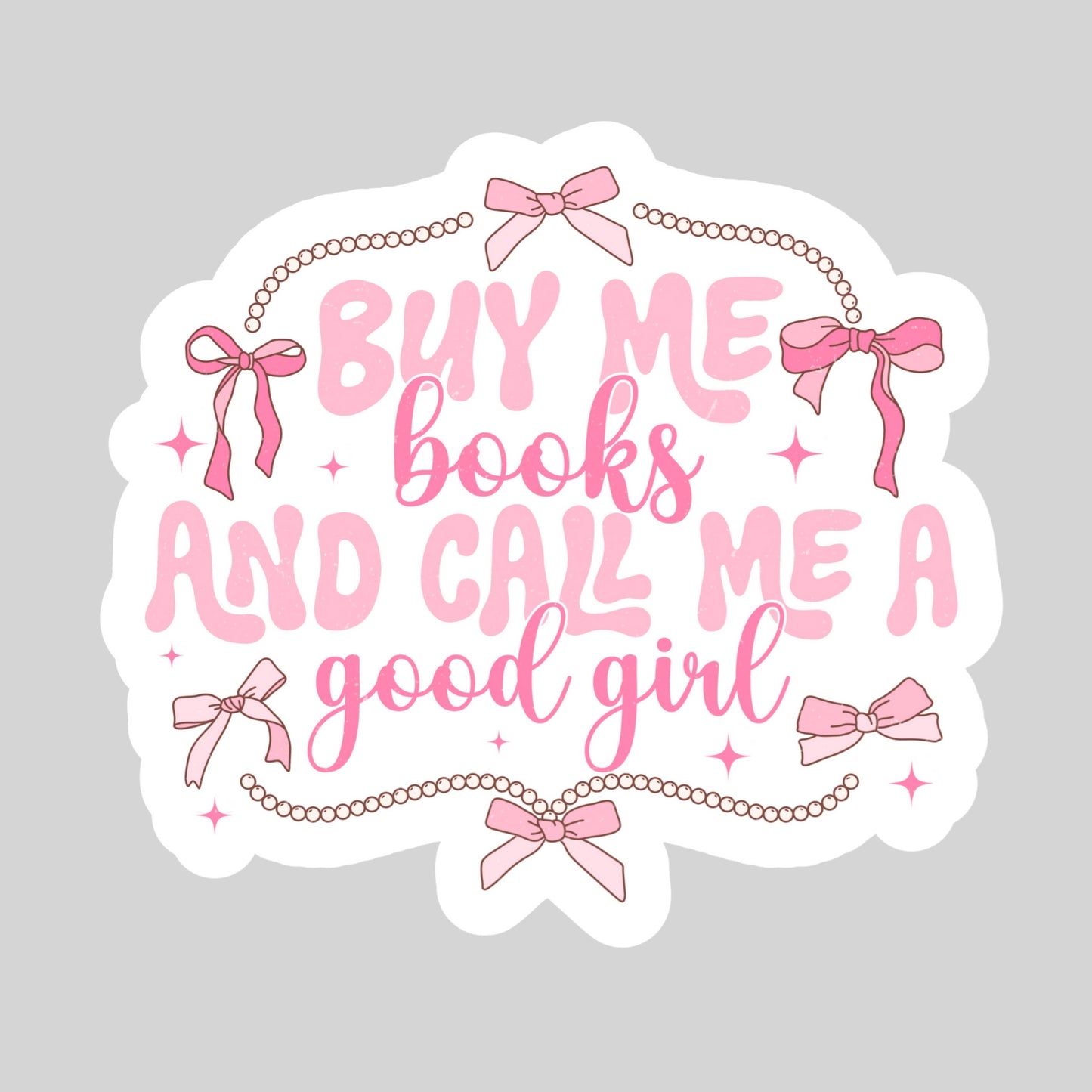 Buy Me Books and Call Me a Good Girl Coquette – 3" Waterproof Bookish Sticker with Holo Overlay – Reading, Books, Reader Gift, Book Lover