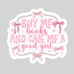 Buy Me Books and Call Me a Good Girl Coquette – 3" Waterproof Bookish Sticker with Holo Overlay – Reading, Books, Reader Gift, Book Lover