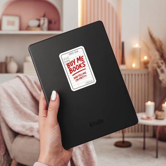 Library Card Buy Me Books and Tell Me I'm Pretty – 3" Waterproof Bookish Sticker with Holo Overlay – Reading, Books, Reader Gift, Book Lover