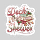 Deck the Shelves Christmas Sticker – 3" Waterproof Bookish Sticker with Holo Overlay – Reading, Books, Reader Gift, Book Lover
