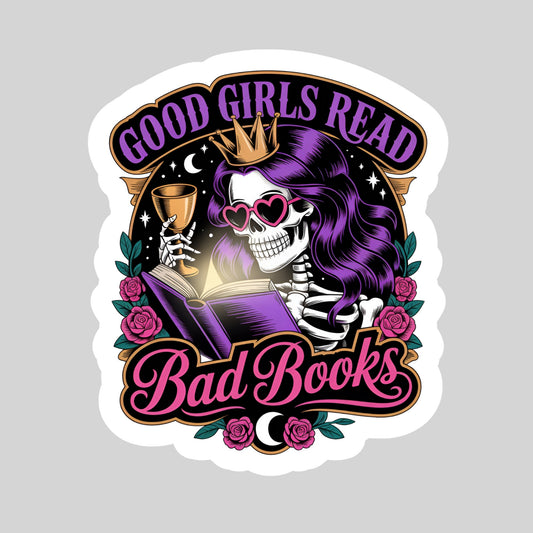 Good Girls Read Bad Books! Dark ROmance – 3" Waterproof Bookish Sticker with Holo Overlay – Reading, Books, Reader Gift, Book Lover