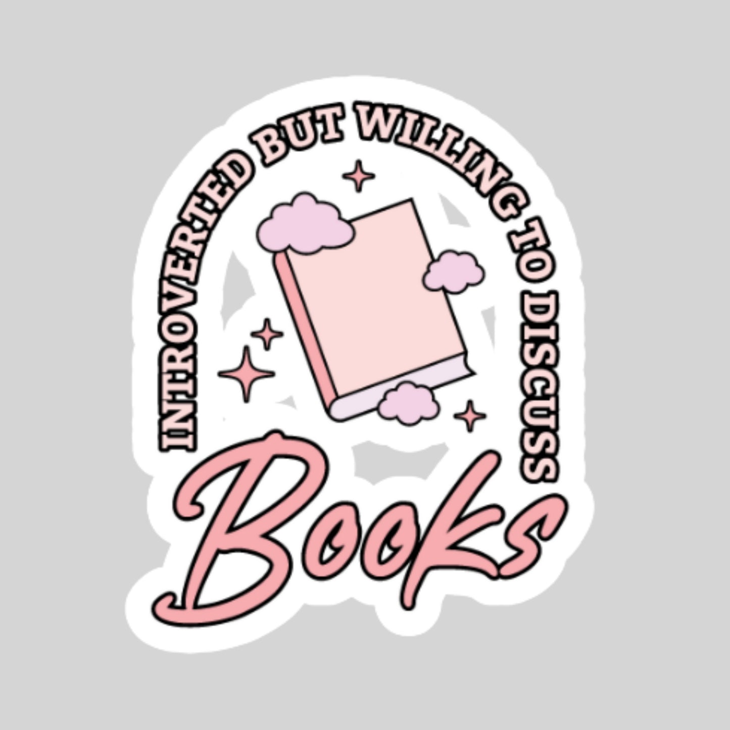 Introverted But Willing to Discuss Books Book Reader Sticker – 3" Waterproof Bookish Sticker with Holo Overlay – Book Lover, Bookstore Merch