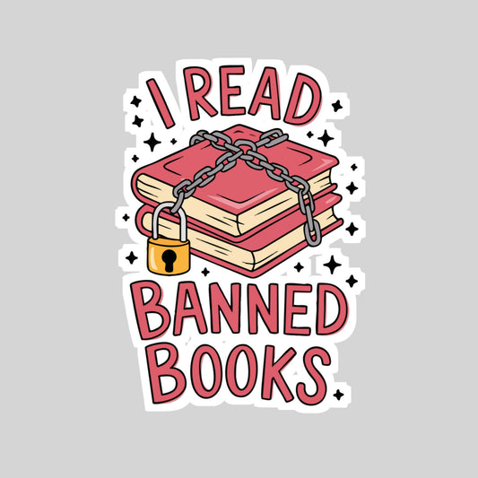 I Read Banned Books Book Reader Sticker – 3" Waterproof Bookish Sticker with Holo Overlay – Reading, Books, Reader Gift, Book Lover, Bookstore Merch
