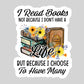 I Read Books so I can Have Many Lives Book Reader  – 3" Waterproof Bookish Sticker with Holo Overlay – Reading, Books, Reader Gift, Book Lover, Bookstore Merch