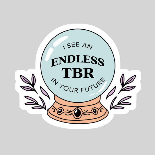 I See an Endless TBR in Your Future Book Reader Sticker – 3" Waterproof Bookish Sticker with Holo Overlay – Reading, Books, Reader Gift, Book Lover, Bookstore Merch