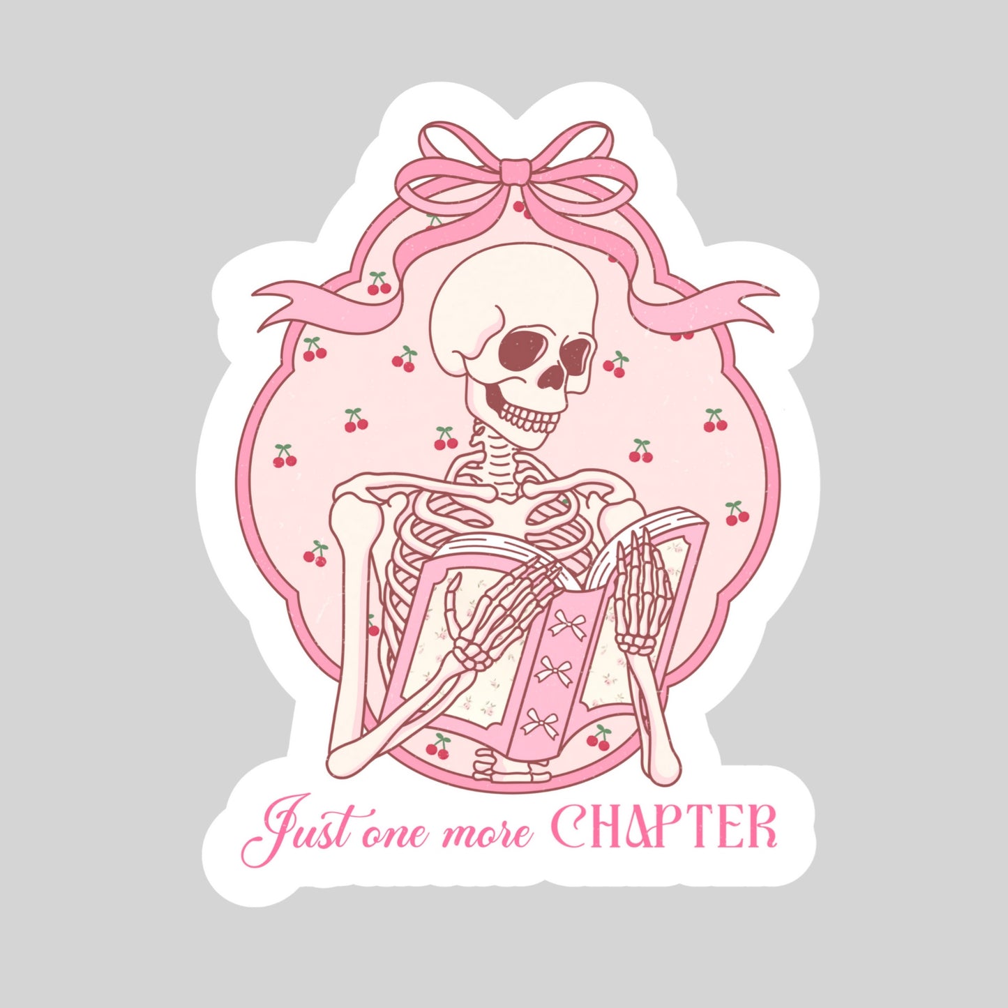Just One More Chapter Pink Girlie Skeleton Bows Coquette Book Reader Sticker – 3" Waterproof Bookish Sticker with Holo Overlay – Reading, Books, Reader Gift, Book Lover, Bookstore Merch