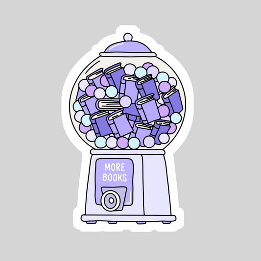 More Books Gumball Machine – 3" Waterproof Bookish Sticker with Holo Overlay – Reading, Books, Reader Gift, Book Lover, Bookstore Merch