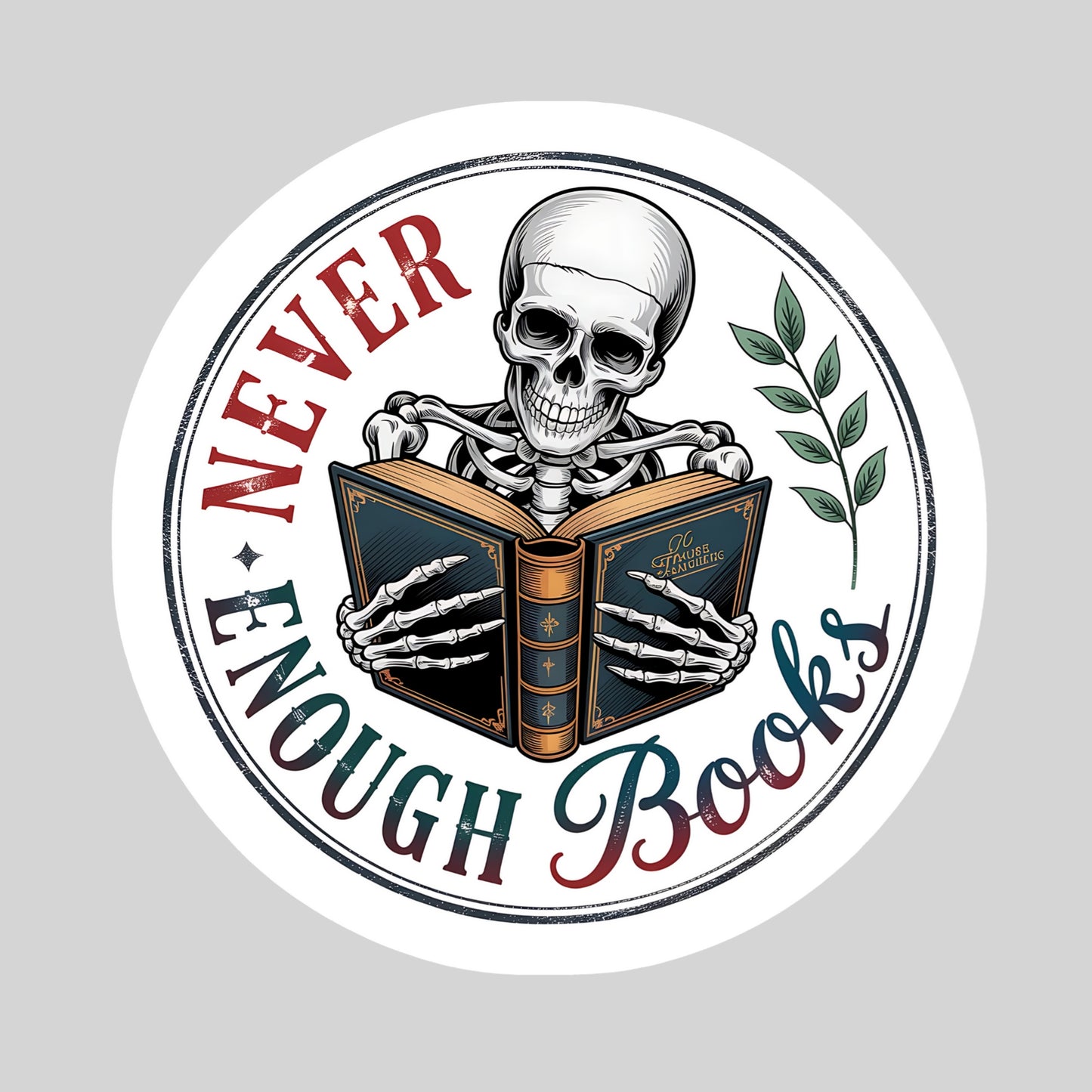 Never Enough Books Book Reader Sticker – 3" Waterproof Bookish Sticker with Holo Overlay – Reading, Books, Reader Gift, Book Lover, Bookstore Merch