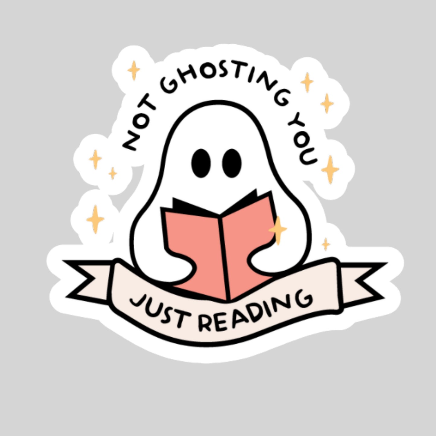Not Ghosting You Just Reading Book Reader Sticker – 3" Waterproof Bookish Sticker with Holo Overlay – Reading, Books, Reader Gift, Book Lover, Bookstore Merch