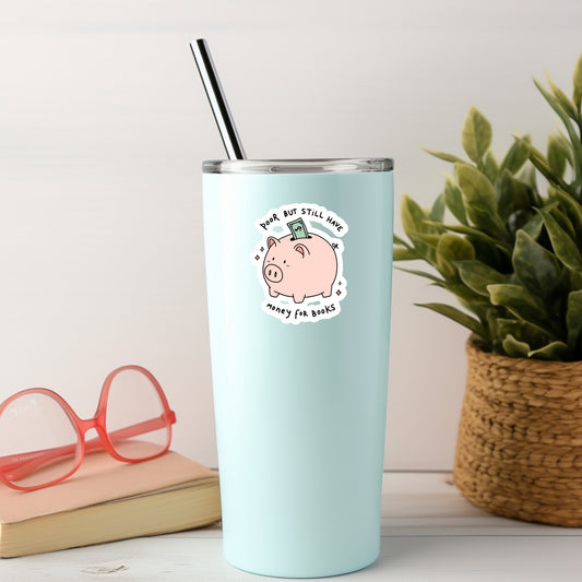 POOR But I still Have Money for Books! Book Reader Sticker – 3" Waterproof Bookish Sticker with Holo Overlay – Reading, Books, Reader Gift, Book Lover, Bookstore Merch